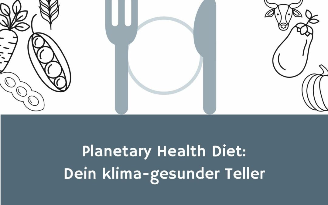 Planetary Health Diet: dein klima-gesunder Teller